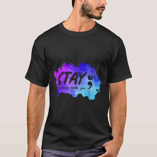 Camiseta Stay Tomorrow Needs You Suicide Prevention Awarene (Frente)