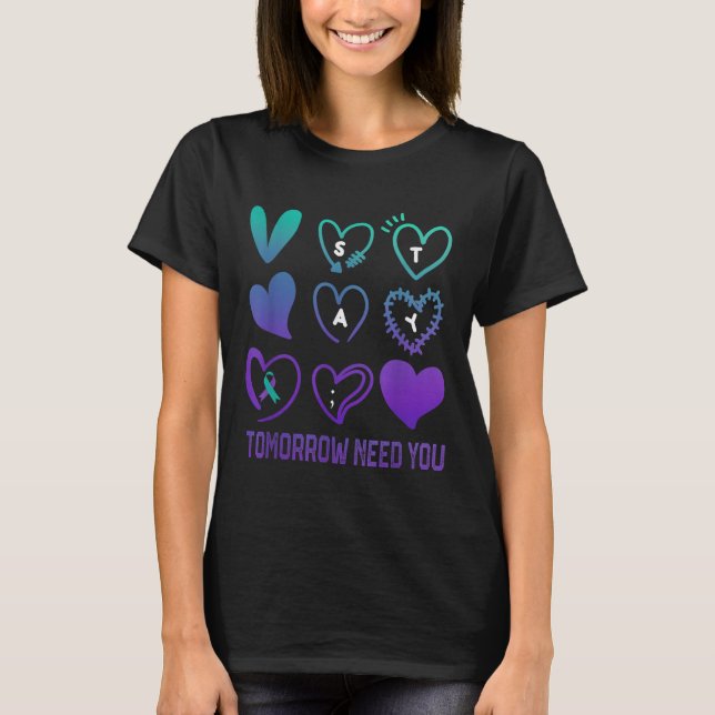 Camiseta Stay Tomorrow Needs You Suicide Prevention Awarene (Frente)