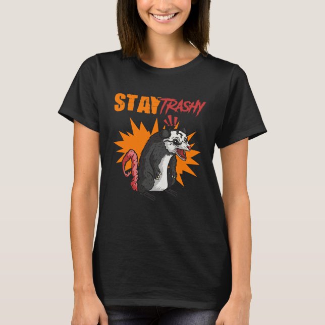 Camiseta Stay Trashy Street Cat Trash Animal Possum Opossum (Frente)