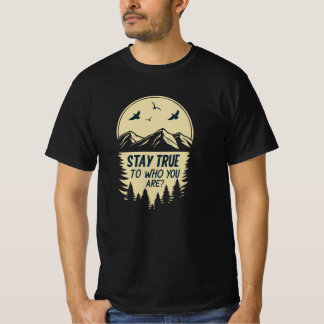 Camiseta Stay True To Who You Are Inspirational Typography 