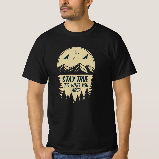 Camiseta Stay True To Who You Are Inspirational Typography  (Frente)