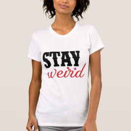 Camiseta Stay Weird Retro Bold Typography Quote for Girls