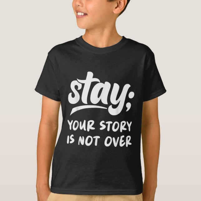Camiseta Stay Your Story Is Not Over Mental Health Suicide  (Frente)