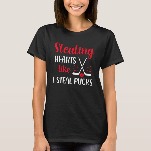 Camiseta Stealing Hearts Like I Steal Pucks Valentines Day  (Frente)