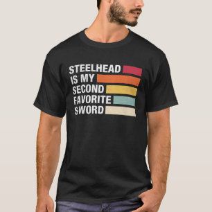 Camiseta Steelhead É A Minha Segunda Vintagem Favorita Do W