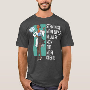 Camiseta Steminist Mom Equality Clever Female Nerd Science