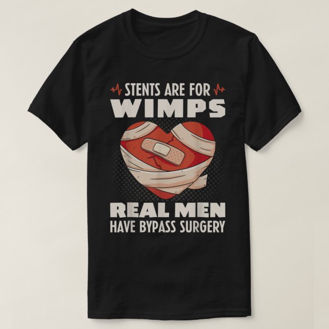 Camiseta Stents São Para Wimps Homens Verdadeiros Ignoram C (Frente do Design)