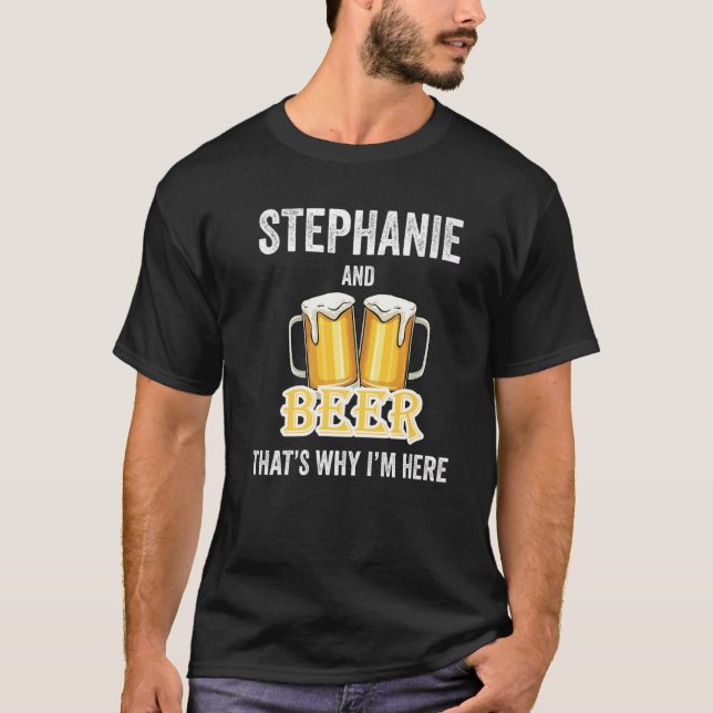 Camiseta Stephanie And Beer That's Why I'm Here   (Frente)