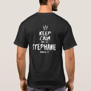 Camiseta Stephanie Mantenha Calmo Nome Personalizado Único