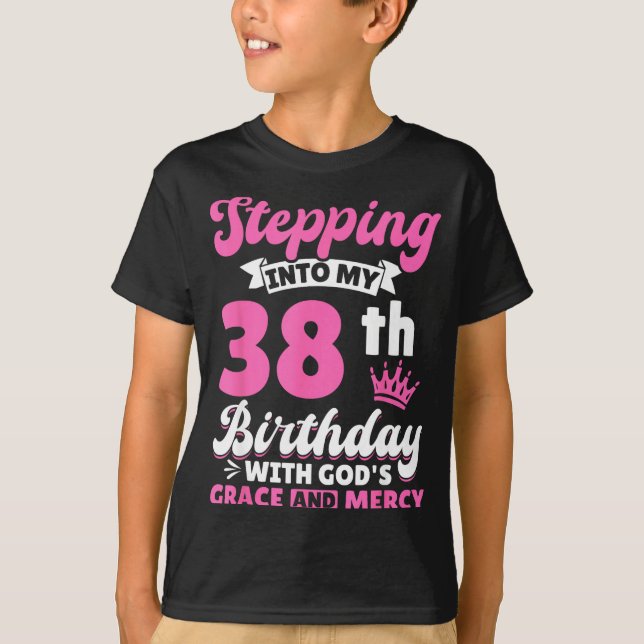 Camiseta Stepng Into My 38th Birthday With Gods Grace And M (Frente)