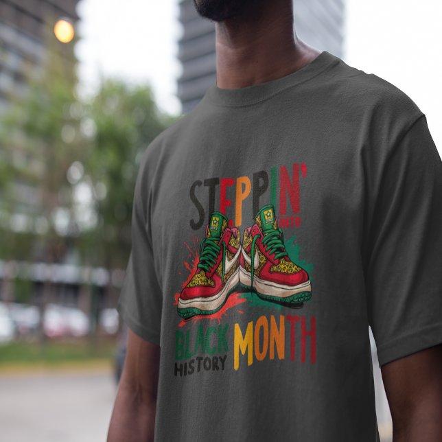 Camiseta Steppin" Em Histórico Preto Mês (Steppin’ Into Black History Month T-Shirt)