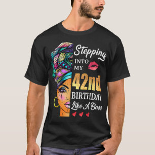 Camiseta Stepping Into My 42nd Birthday Like A Boss For 42