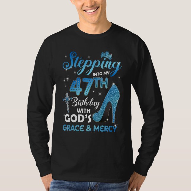Camiseta Stepping Into My 47th Birthday with God's Grace &  (Frente)