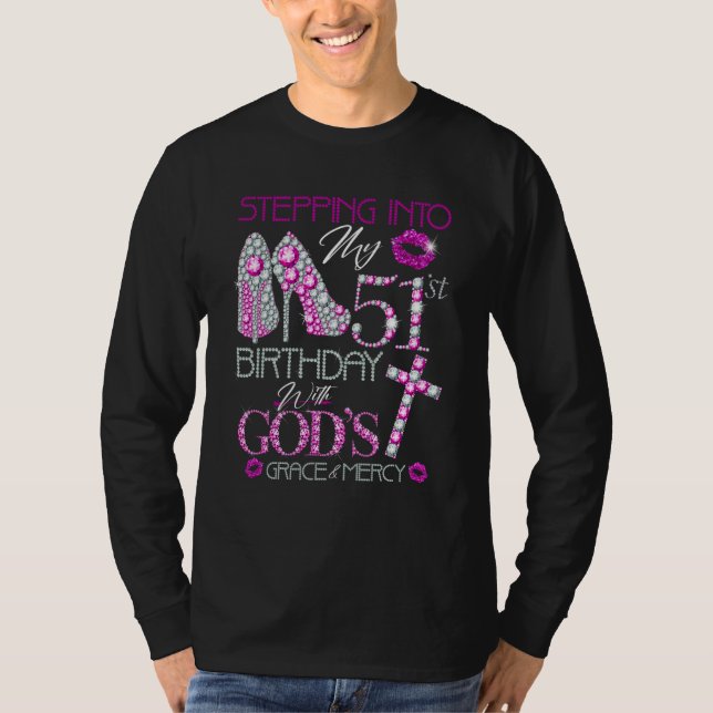 Camiseta Stepping into my 51st birthday with God's grace &  (Frente)