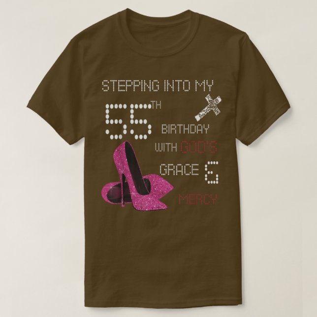 Camiseta Stepping Into My 55th Birthday With Gods Grace And (Frente do Design)
