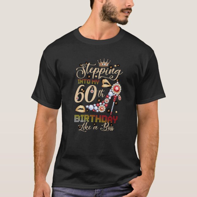 Camiseta Stepping Into My 60 Th Birthday Like A Boss Cute 6 (Frente)