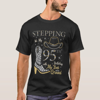Camiseta Stepping Into My 95th Birthday With My Boots On Th