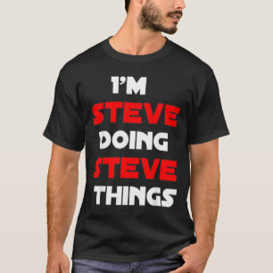 Camiseta Steve Fazendo Coisas de Steve Nomes Engraçados Cit