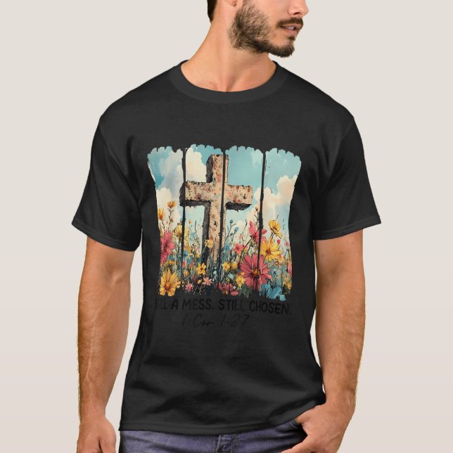 Camiseta Still A Mess Still Chosen Funny Christian Jesus Fa (Frente)
