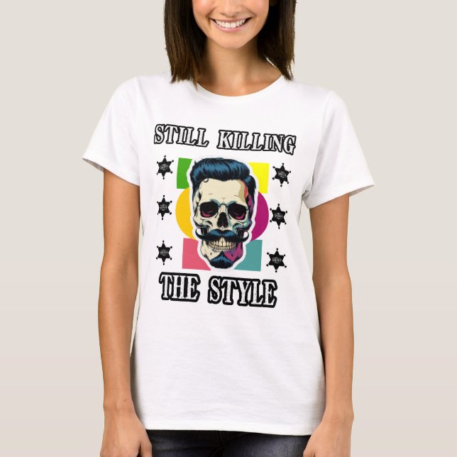 Camiseta Still Killing the Style (Frente)