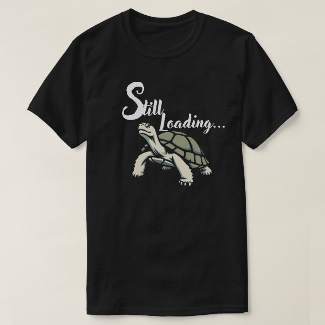 Camiseta Still Loading – Calm Slow Energy Design (Frente do Design)