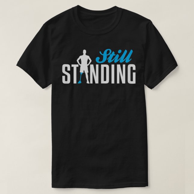 Camiseta Still Standing  Funny Leg Amputee  (Frente do Design)