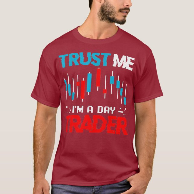 Camiseta Stock Market Stockbroker Trust Im A Day (Frente)