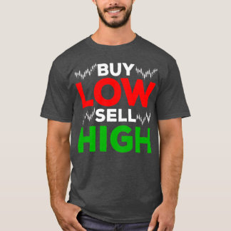 Camiseta Stock Market Trading Forex Trader Buy Sell High