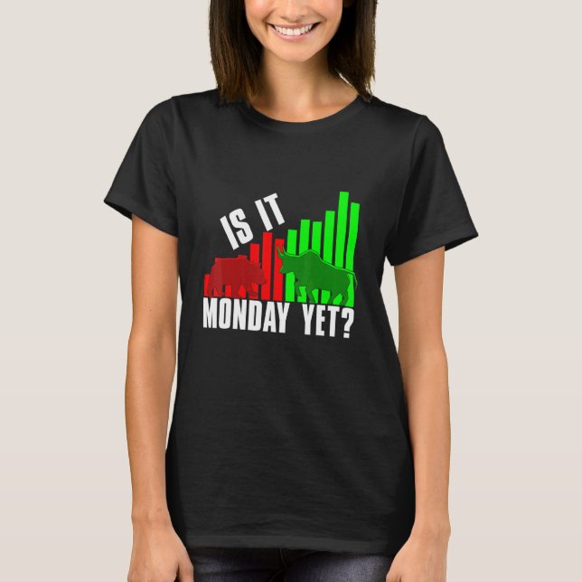Camiseta Stock Trader Is It Monday Yet Investor Day Crypto (Frente)
