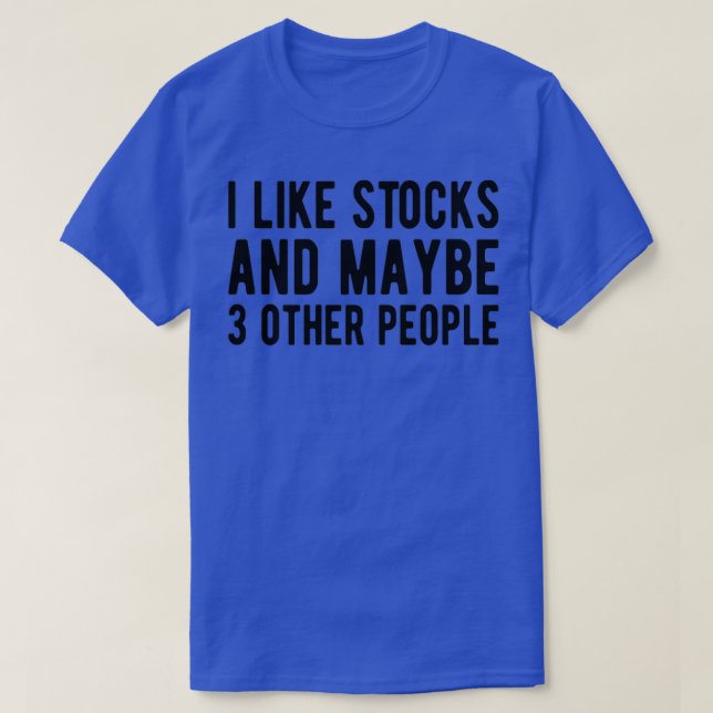 Camiseta STOCK TRADER Stocks e talvez 3 Pessoas 1 (Frente do Design)