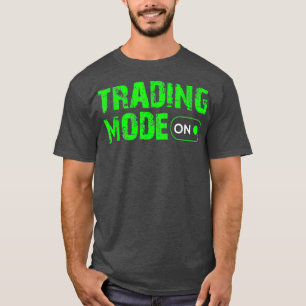 Camiseta Stock Trading Mode On Day Trator