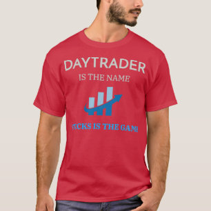Camiseta Stocks is the Game Daytrader Design