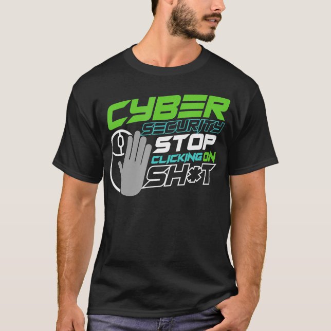 Camiseta Stop Clicking Sht for Cyber Security Epert Special (Frente)