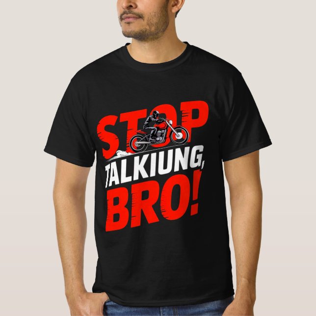 Camiseta Stop Talking Bro – Bold Attitude T-Shirt (Frente)