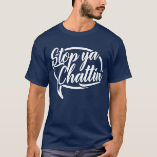 Camiseta Stop Ya Chattin' Mancunian Manchester Slang