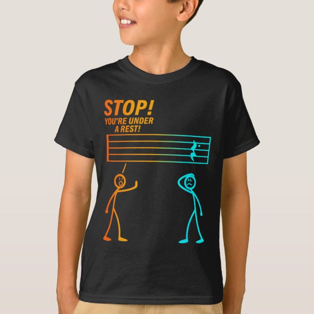 Camiseta Stop You're Under A Rest _ Funny Music Teacher  (Frente)