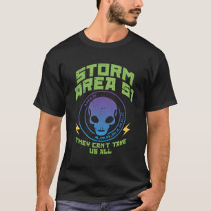 Camiseta Storm Area 51 Eles Não Podem Nos Levar Toda Aliení