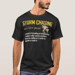 Camiseta Storm Chasing Definition for Storm Chasers