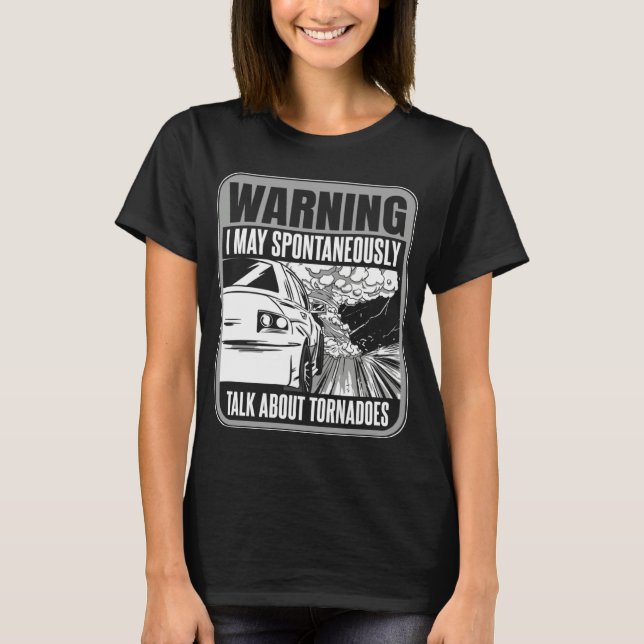 Camiseta Storm Chasing I may spontaneously talk about torna (Frente)