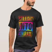 Straight Into 4Th Grade Tie Dye Back To School Fou