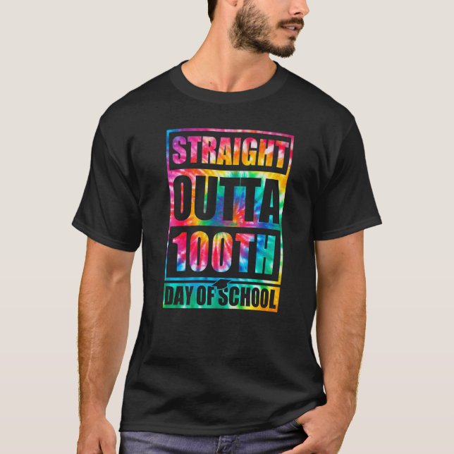 Camiseta Straight Outta 100th Day Of School Tye Die Happy 1 (Frente)