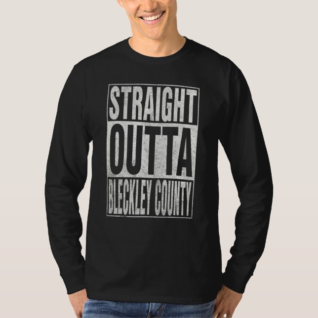 Camiseta STRAIGHT OUTTA BLECKLEY COUNTY Cool Home Quote (Frente)