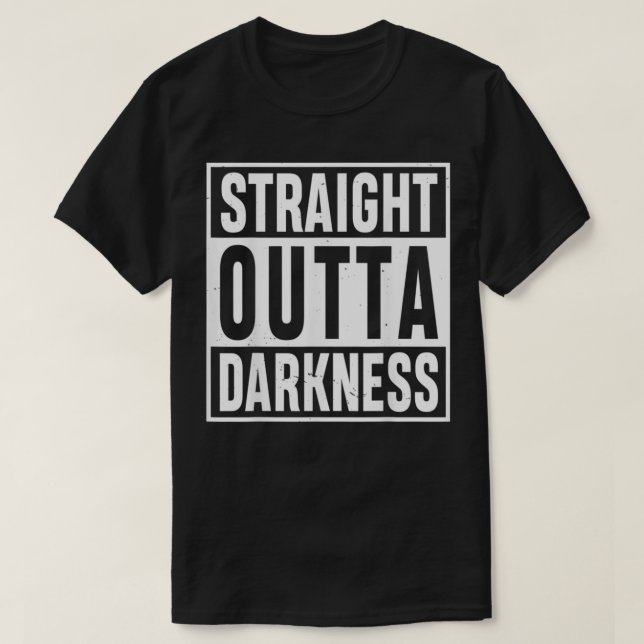 Camiseta Straight Outta Darkness for Anyone Out of Darkness (Frente do Design)