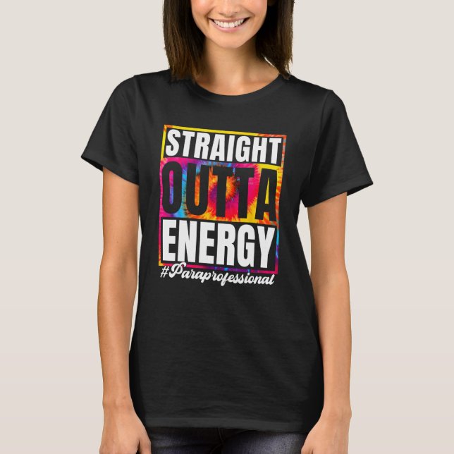 Camiseta Straight Outta Energy Paraprofessional Para Teache (Frente)