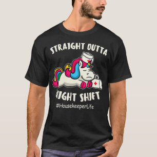 Camiseta Straight Outta Night Shift Housekeeper Life Unicor