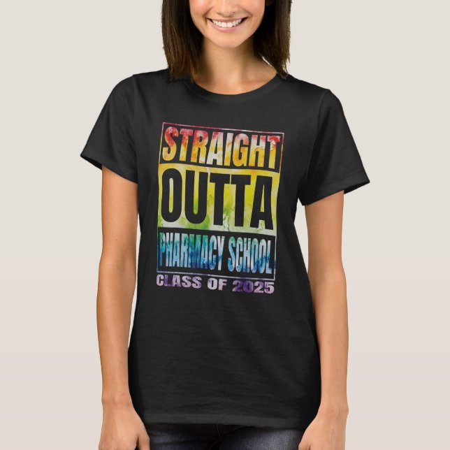 Camiseta Straight Outta Pharmacy School Graduation Class Of (Frente)