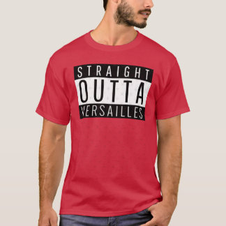 Camiseta Straight Outta Versailles Kentucky Versailles KY O