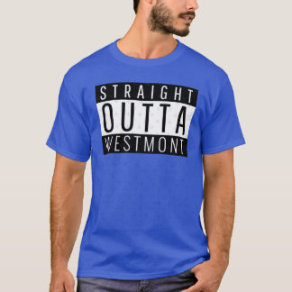Camiseta Straight Outta Westmont Illinois