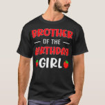 Camiseta Strawberry Pattern Brother of the Birthday Girl<br><div class="desc">Strawberry Pattern Brother of the Birthday Girl 1 .</div>