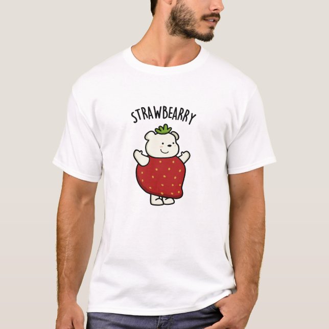 Camiseta Strawbey Funny Strawberry Bear Pun (Frente)